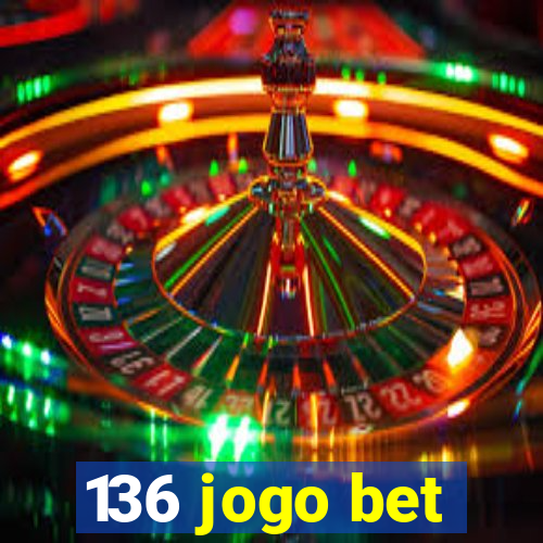 136 jogo bet